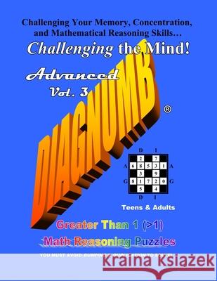 Diagnumb Advanced Vol. 3: Greater Than 1 (>1) Math Reasoning Puzzles Joel a. Fletcher 9781940116037