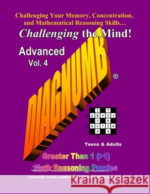 Diagnumb Advanced Vol. 4: Greater Than 1 (>1) Math Reasoning Puzzles Joel a. Fletcher 9781940116044
