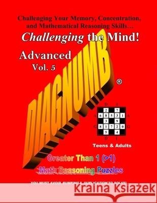 Diagnumb Advanced Vol. 5: Greater Than 1 (>1) Math Reasoning Puzzles Joel a. Fletcher 9781940116051