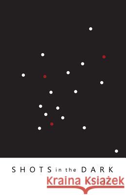Shots in the Dark Jack Oakley 9781940121086 Osel Books
