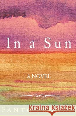 In a Sun Fanto Frunze 9781940122120 Alternative Book Press
