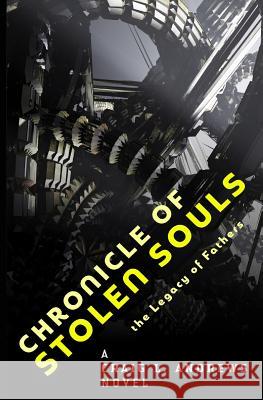 Chronicle of Stolen Souls: The Legacy of Fathers Craig Andrews 9781940122168