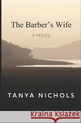 The Barber's Wife Tanya Nichols 9781940122182 Alternative Book Press