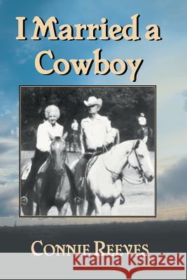 I Married a Cowboy Constance Douglas Reeves 9781940130101 Eakin Press