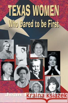 Texas Women Who Dared to Be First Jean Flynn 9781940130309 Eakin Press