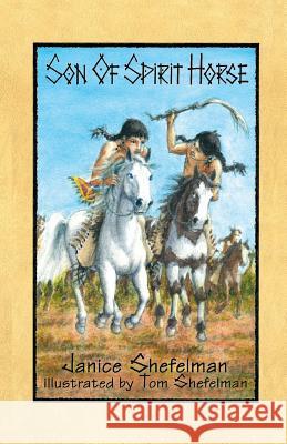 Son of Spirit Horse Janice Shefelman 9781940130361 Eakin Press