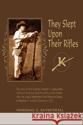 They Slept Upon Their Rifles Marshall E Kuykendall   9781940130422