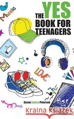 The Yes Book for Teenagers Susan Louise Peterson 9781940136004 Vilnius Press