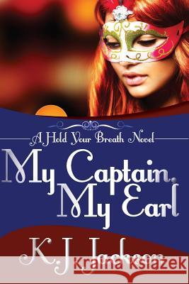 My Captain, My Earl K. J. Jackson 9781940149080 Awd Publishing