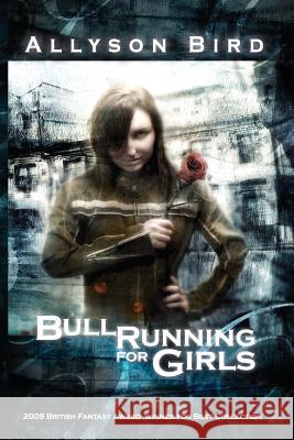 Bull Running for Girls Allyson Bird 9781940161143 JournalStone