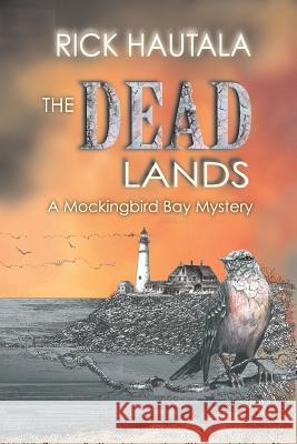 The Dead Lands Rick Hautala 9781940161303 JournalStone