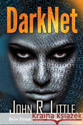 DarkNet John R Little   9781940161761 JournalStone