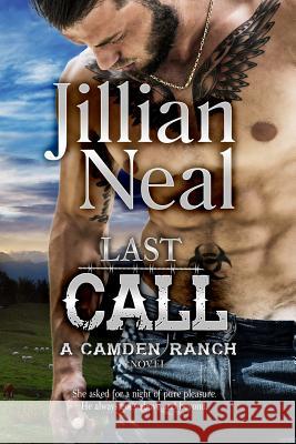 Last Call: A Camden Ranch Novel Jillian Neal 9781940174419 Realm Press