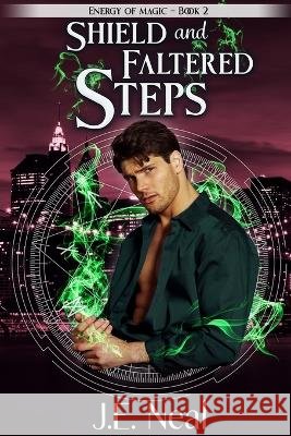 Shield and Faltered Steps J. E. Neal 9781940174631 Realm Press