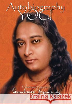 Autobiography of a Yogi Paramhansa Yogananda 9781940177021