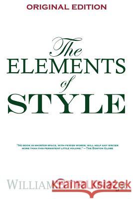 The Elements of Style Strunk Jr. William William Jr. Strunk 9781940177038 Frederick Singer & Sons