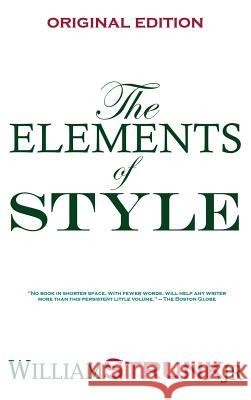 The Elements of Style William, Jr. Strunk 9781940177489 Frederick Singer & Sons