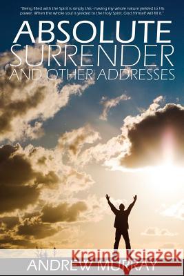 Absolute Surrender Andrew Murray   9781940177632 Infinity