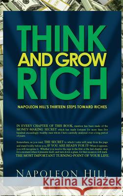 Think and Grow Rich - Napoleon Hill's Thirteen Steps Toward Riches Napoleon Hill 9781940177694 Infinity