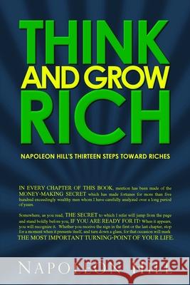 Think and Grow Rich: Napoleon Hill's Thirteen Steps Toward Riches Napoleon Hill 9781940177854 Infinity