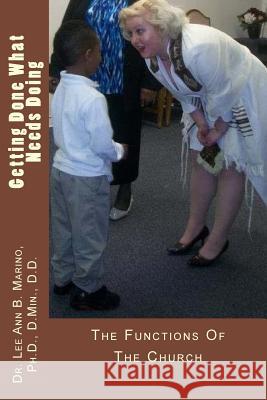 Getting Done What Needs Doing: The Functions Of The Church Marino, Lee Ann B. 9781940197289 Righteous Pen Publications
