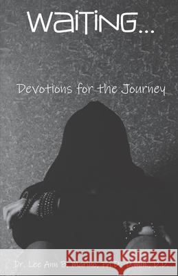 Waiting...: Devotions For The Journey Lee Ann B Marino 9781940197623 Remnant Words