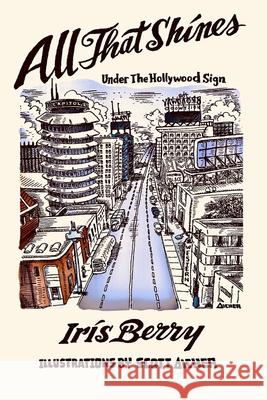 All That Shines Under The Hollywood Sign Iris Berry, Scott Aicher, Joe Donnelly 9781940213057