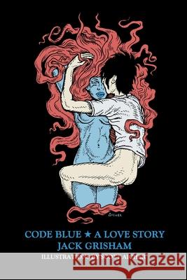 Code Blue: A Love Story Iris Berry Scott Aicher Jack Grisham 9781940213088 Punk Hostage Press