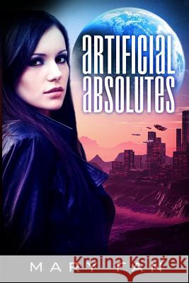 Artificial Absolutes Mary Fan 9781940215037 Red Adept Publishing