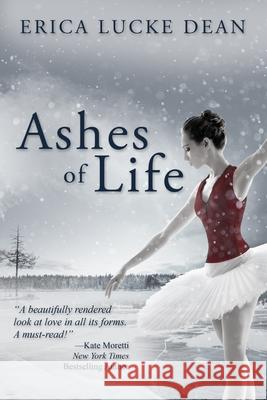 Ashes of Life Erica Lucke Dean Laura M. Kolar 9781940215464