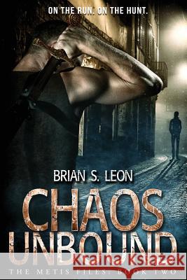 Chaos Unbound Brian S. Leon 9781940215839