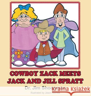 Cowboy Zack Eets Jack and Jill Spratt Dr Jim Shoopman Jason Gomes 9781940224039 Taylor and Seale Publishers