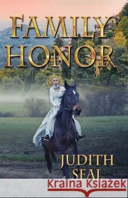 Family Honor Judith Seal 9781940224138 Taylor and Seale Publishers