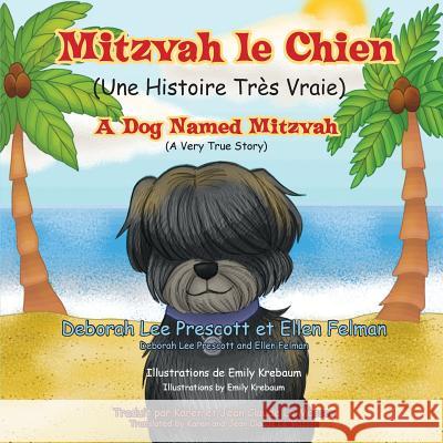 Mitzvah le Chien: Une Histoire Trés Vraie Deborah Lee Prescott, Ellen Felman 9781940224305 Taylor and Seale Publishers