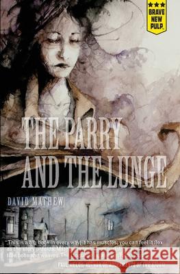 The Parry and the Lunge David Mathew 9781940233505