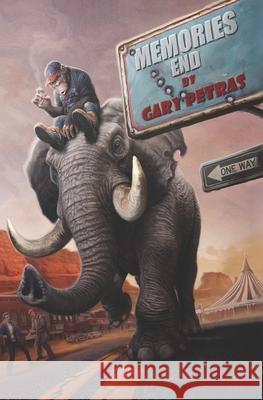 Memories End Gary Petras 9781940233734 Montag Press