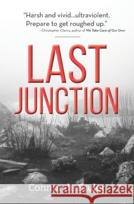 Last Junction Connor D 9781940233802 Montag Press