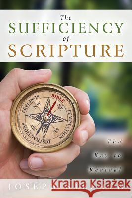 The Sufficiency of Scripture: The Key to Revival Stephen, Joseph 9781940243320