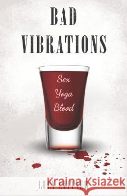 Bad Vibrations Lucy Leitner   9781940250557 Blood Bound Books