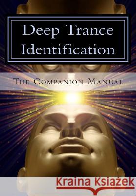 Deep Trance Identification: The Companion Manual Shawn Carson Jess Marion John Overdurf 9781940254203 Changing Mind