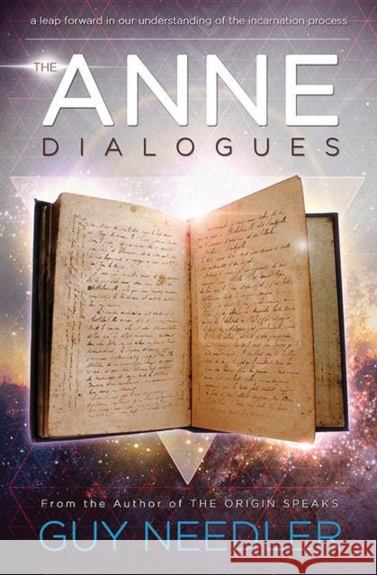 The Anne Dialogues: Communications with the Ascended Guy Steven Needler 9781940265391 Ozark Mountain Publishing