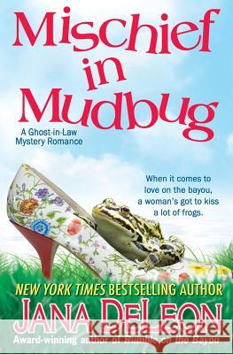 Mischief in Mudbug Jana DeLeon 9781940270043 Jana Deleon