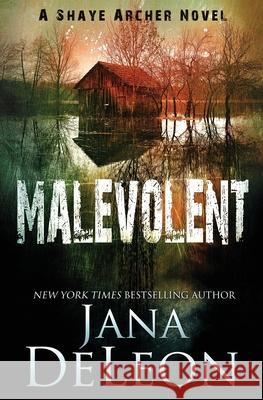 Malevolent Jana DeLeon 9781940270234