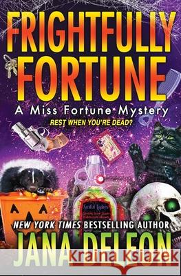 Frightfully Fortune Jana DeLeon 9781940270807