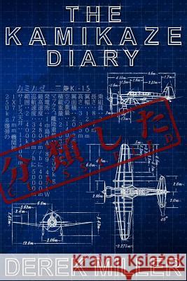 The Kamikaze Diary Derek Miller 9781940283111