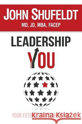 LeadershipYOU: Your Future Starts With You Shufeldt, John 9781940288727 Outliers Publishing