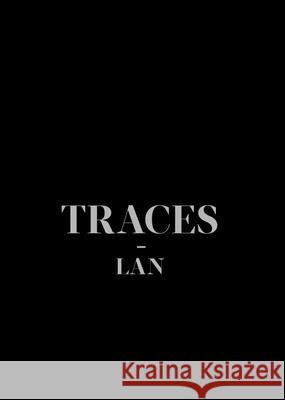 Traces: LAN (Local Architecture Network) Umberto Napolitano Benoit Jallon Ricardo Devesa 9781940291024 Actar