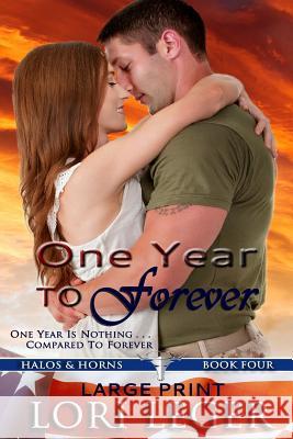 One Year to Forever - Large Print: Halos & Horns: Book Four Lori Leger 9781940305080 Cajunflair Publishing