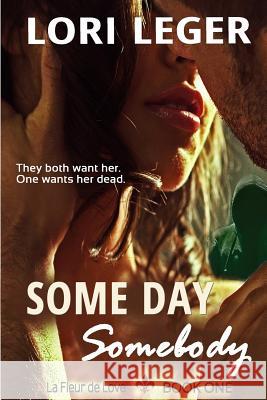 Some Day Somebody Lori Leger Lori Leger 9781940305226 Cajunflair Publishing