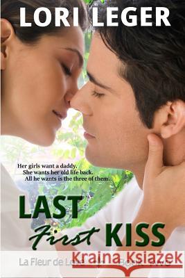 Last First Kiss Lori Leger 9781940305240 Cajunflair Publishing